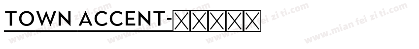 Town Accent字体转换